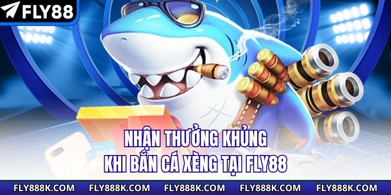 Nhận thưởng khủng khi bắn cá xèng tại Fly88