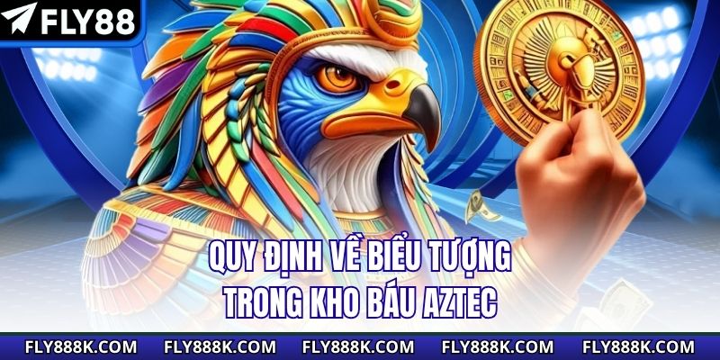 Quy định về biểu tượng trong Kho Báu Aztec